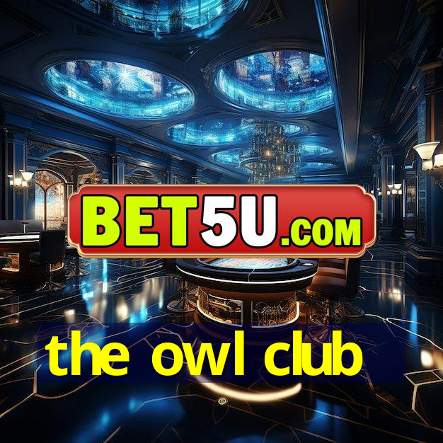 the owl club